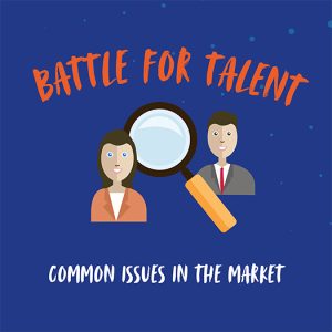 Battle for Talent - Common issues in the market